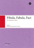 Fibula, Fabula, Fact