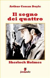 Sherlock Holmes: Il segno dei quattro (eBook, ePUB) - Conan Doyle, Arthur