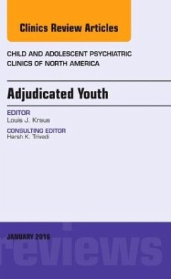 Adjudicated Youth, An Issue of Child and Adolescent Psychiatric Clinics - Kraus, Louis