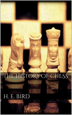 The history of Chess (eBook, ePUB) - E. Bird, H.