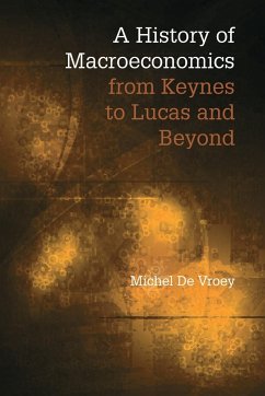 A History of Macroeconomics from Keynes to Lucas and Beyond - De Vroey, Michel (Universite Catholique de Louvain, Belgium)