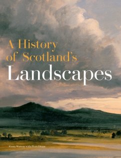 A History of Scotland's Landscapes - Watson, Fiona