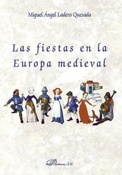 Las fiestas en la Europa medieval - Ladero Quesada, Miguel Ángel