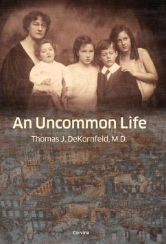 An Uncommon Life - DeKornfeld, Thomas J.