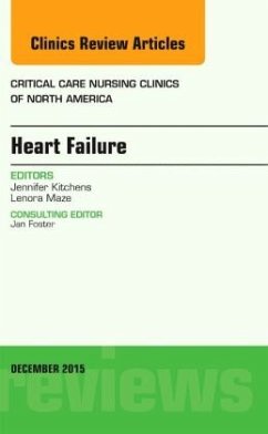 Heart Failure, An Issue of Critical Nursing Clinics - Kitchens, Jennifer