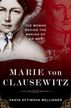 Marie Von Clausewitz - Bellinger, Vanya Eftimova (, Independent scholar and journalist)