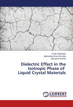 Dielectric Effect in the Isotropic Phase of Liquid Crystal Materials - Mukherjee, Prabir;Drozd-Rzoska, Aleksandra;Rzoska, Sylwester