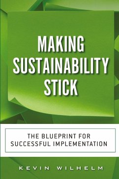 Making Sustainability Stick - Wilhelm, Kevin; Wilhelm, Kevin