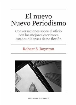 Cover El nuevo nuevo periodismo : conversaciones sobre el oficio con los mejores escritores estadounidenses de no ficción