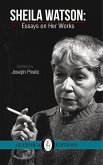 Sheila Watson: Essays on Her Works Volume 248