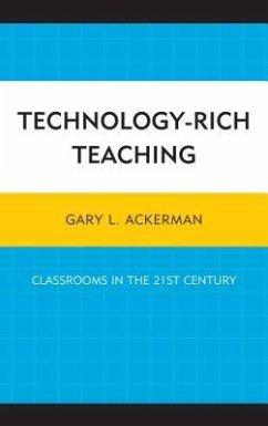Technology-Rich Teaching - Ackerman, Gary L