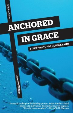 Anchored in Grace - Walker, Jeremy