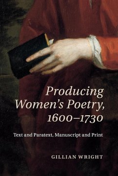 Producing Women's Poetry, 1600-1730 - Wright, Gillian