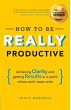 How To Be REALLY Productive - Bild 1