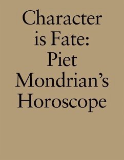 Character Is Fate: Piet Mondrian's Horoscope - Coppes, Wietse; Stuckrad, Kocku von