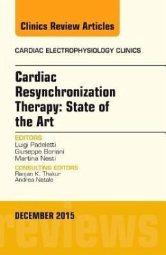 Cardiac Resynchronization Therapy: State of the Art, an Issue of Cardiac Electrophysiology Clinics - Padeletti, Luigi