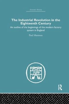 The Industrial Revolution in the Eighteenth Century - Mantoux, Paul