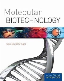 Molecular Biotechnology Includes Navigate Advantage Access - Dehlinger, Carolyn A.