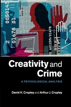 Creativity and Crime - Cropley, David H.; Cropley, Arthur J.