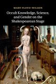 Occult Knowledge, Science, and Gender on the Shakespearean Stage