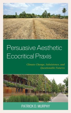 Persuasive Aesthetic Ecocritical Praxis - Murphy, Patrick D.