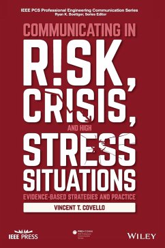 Communicating in Risk, Crisis, and High Stress Situations: Evidence-Based Strategies and Practice - Covello, Vincent T.