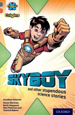 Project X Origins: Grey Book Band, Oxford Level 13: Shocking Science: Skyboy and other stupendous science stories - Emmett, Jonathan