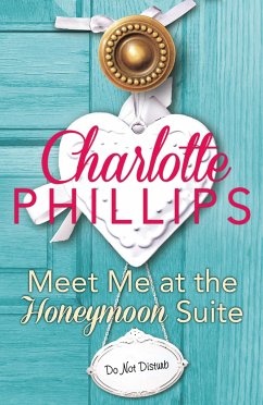 Meet Me at the Honeymoon Suite - Phillips, Charlotte