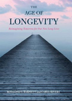 The Age of Longevity - Barnett, Rosalind C; Rivers, Caryl