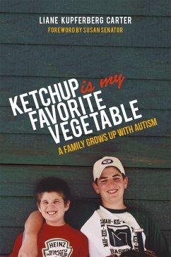 Ketchup Is My Favorite Vegetable: A Family Grows Up with Autism - Kupferberg Carter, Liane