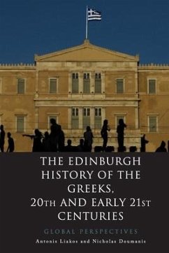 The Edinburgh History of the Greeks, 20th and Early 21st Centuries - Liakos, Antonis; Doumanis, Nicholas