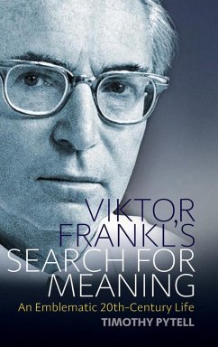 Viktor Frankl's Search for Meaning - Pytell, Timothy