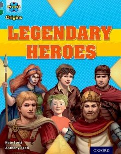 Project X Origins: Grey Book Band, Oxford Level 12: Myths and Legends: Tiger's Legendary Heroes - Scott, Kate