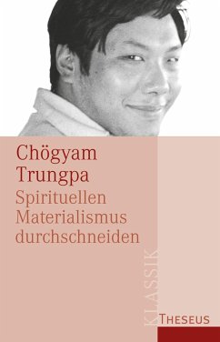 Spirituellen Materialismus durchschneiden - Trungpa, Chögyam