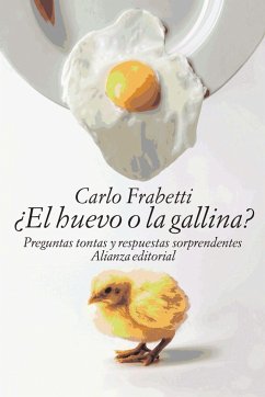 ¿El huevo o la gallina? : preguntas tontas y respuestas sorprendentes - Frabetti, Carlo