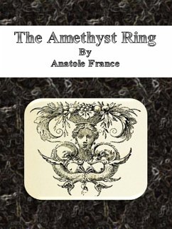 The Amethyst Ring (eBook, ePUB) - France, Anatole