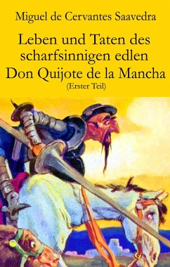 Leben und Taten des scharfsinnigen edlen Don Quijote de la Mancha (Erster Teil) (eBook, ePUB) - De Saavedra, Miguel Cervantes
