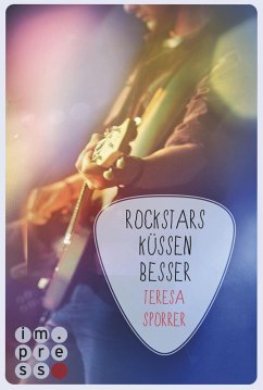 Rockstars küssen besser / Rockstar Bd.7 (eBook, ePUB) - Sporrer, Teresa