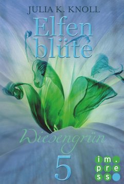 Wiesengrün / Elfenblüte Bd.5 (eBook, ePUB) - Knoll, Julia Kathrin