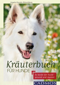 Kräuterbuch für Hunde (eBook, ePUB) - Knocks-Münchberg, Angela