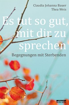 Es tut so gut, mit dir zu sprechen (eBook, ePUB) - Bauer, Claudia Johanna; Weis, Thea