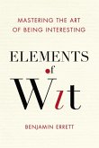 Elements of Wit (eBook, ePUB) Elements of Wit (eBook, ePUB)