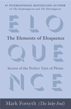 The Elements of Eloquence (eBook, ePUB) - Forsyth, Mark