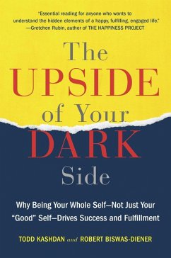 The Upside of Your Dark Side (eBook, ePUB) - Kashdan, Todd B.; Biswas-Diener, Robert