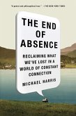 The End of Absence (eBook, ePUB) The End of Absence (eBook, ePUB)