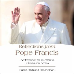 Reflections from Pope Francis (eBook, ePUB) - Stark, Susan; Pierson, Daniel J.