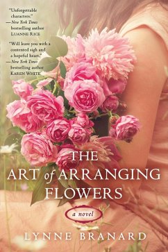 The Art of Arranging Flowers (eBook, ePUB) - Branard, Lynne