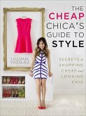 The Cheap Chica's Guide to Style (eBook, ePUB)