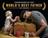 Confessions of the World's Best Father (eBook, ePUB) Confessions of the World's Best Father (eBook, ePUB)