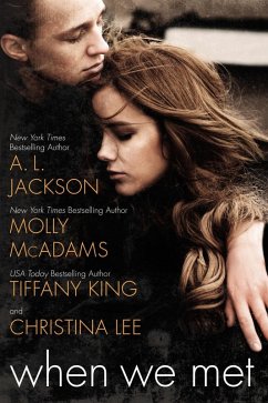 When We Met (eBook, ePUB) - Jackson, A. L.; Mcadams, Molly; King, Tiffany; Lee, Christina